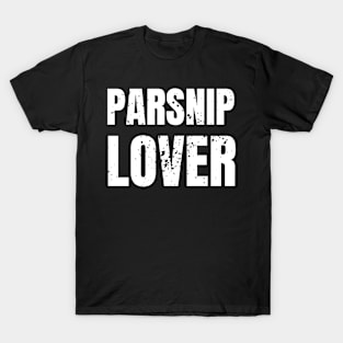 Parsnip lover T-Shirt